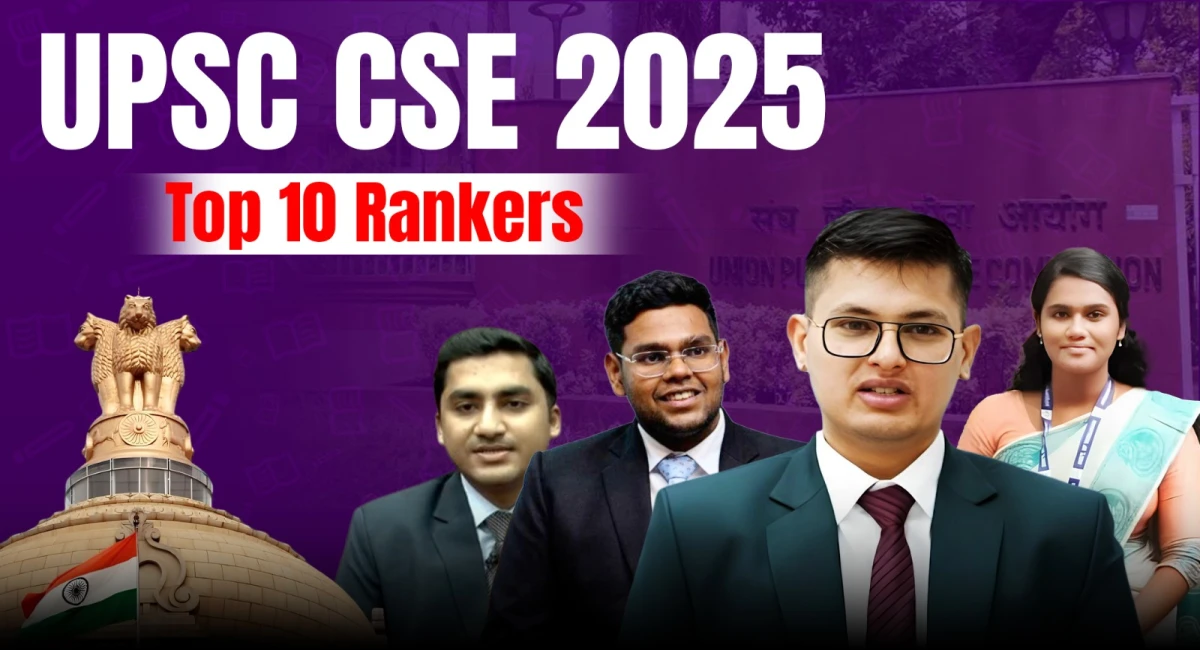 UPSC CSE 2025 Top 10 Rankers -Highlights
